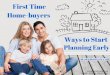 First Time Home Buyers- Ways to Start Planning Early