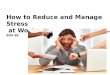 How to Reduce and Manage Stress at Work