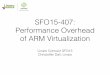 SFO15-407: Performance Overhead of ARM Virtualization