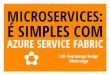 Microservices: É fácil com Azure Service Fabric