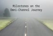 Milestones on the Omni-Channel Journey