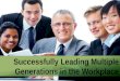 Successfully leading multiple generations in the workplace
