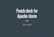 Punch clock for  debugging apache storm