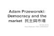 Presentation notes on Adam Przeworski (1991)