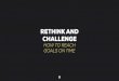 Rethink & Challenge - How to reach goals on time