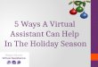 5 Ways A Virtual Assistant Can Help In The Holiday Season