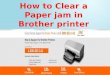 How To Clear A Paper Jam in Brother Printer