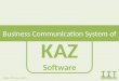 Business Communication System: KAZ Software