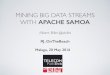 Mining big data streams with APACHE SAMOA by Albert Bifet