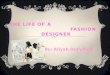 The life of a fashion designer