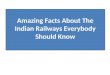 Amazing Facts About The Indian Railways Everybody Should Know