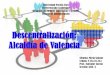 Descentralizacion. Alcaldia de Valencia