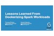 Lessons Learned from Dockerizing Spark Workloads: Spark Summit East talk by Tom Phelan