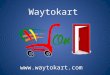 Waytokart web based shopping a research and study on online shopping