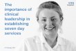 7 Day Services webinar - The importance of clinical leadership in establishing seven day services