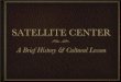 Satellite Center History and Culture Lesson