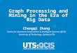 Chengqi zhang graph processing and mining in the era of big data