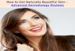 How to get naturally beautiful skin   advanced dermatology reviews1