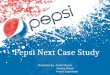 PEPSI NEXT CASE STUDY