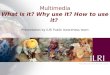 Multimedia in research: What is it? Why use it? How to use it?