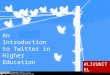 Introduction to Twitter in higher education June 2016