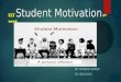 Student motivation, by: Haseen Ah-Hassan