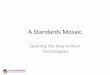 The Standards Mosaic Opening the Way to New Technologies