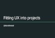 Fitting UX into projects