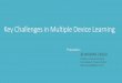 Key challenges in multi-device learning