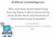 Artificial Unintelligence:Why and How Automated Essay Scoring Doesn’t Work (most of the time) & the Perils and Promise of Automated Essay Evaluation