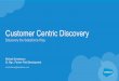 Customer Centric Discovery