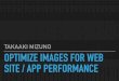 Tech Talk #2: Optimize Images For Web Site/App Performance