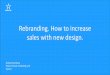 Rebranding. How to increase sales woth new design