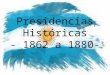 Presidencias históricas Argentinas