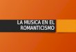 Musica clasica en el  romanticismo