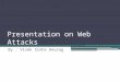 Presentation on Web Attacks