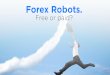 Forex robot: free or paid?