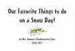 Our Favorite Things to do on a Snow Day! -- Mrs. Kangas's Class