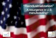 Tim Lawrence – Reindustrialization. A Resurgence in U.S. Manufacturing?