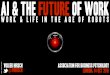 AI & The Future of Work - Work & Life in the Age of Robots