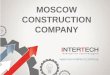 InterTech is a leading Moscow construction company