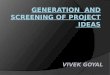Generation and Screening of Project Ideas