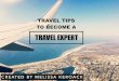 Melissa Keroack: Travel Tips To Become A Travel Expert