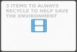 3 items to always recycle to help save the environment