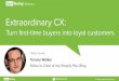 Extraordinary CX: Turn first-time buyers into loyal customers