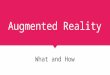 Augmented reality: what and how