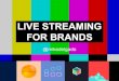 How to Build Your Brand with Live Streaming Video