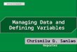 Managing data and defining variables