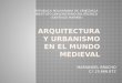 Arquitectura y urbanismo en el mundo medieval mariangel bracho