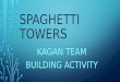 Spaghetti towers